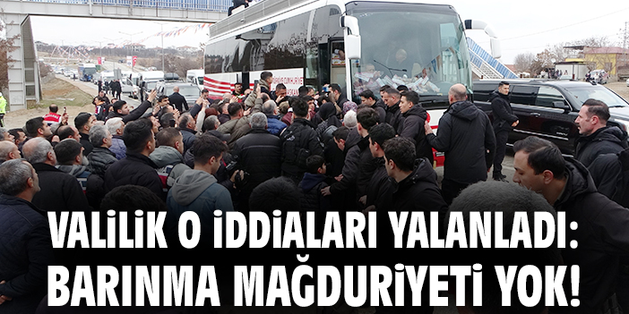 Valilik o iddiaları yalanladı: Barınma mağduriyeti yok!