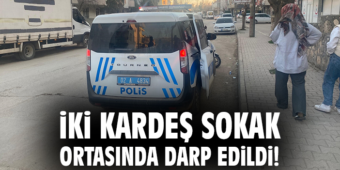 İki kardeş sokak ortasında darp edildi!