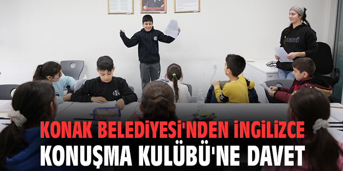Konak Belediyesi'nden İngilizce konuşma Kulübü'ne davet