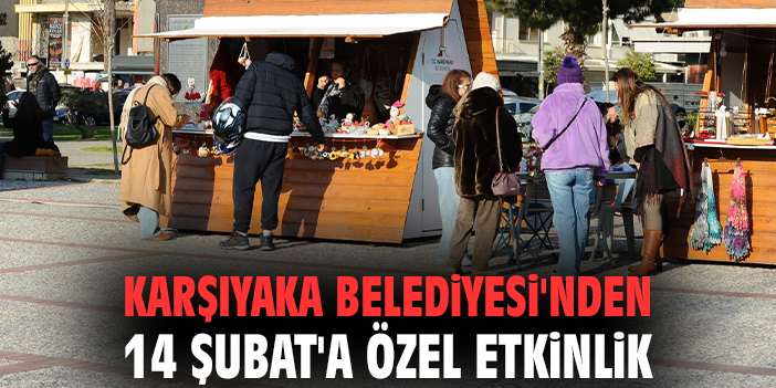 Karşıyaka Belediyesi'nden 14 Şubat'a özel etkinlik