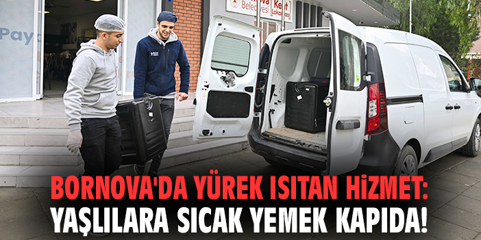 Bornova'da yürek ısıtan hizmet: Yaşlılara sıcak yemek kapıda!