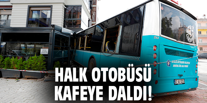 Halk otobüsü kafeye daldı!