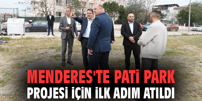 Menderes'te pati park projesi için ilk adım atıldı