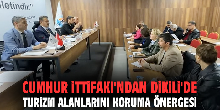 Cumhur İttifakı'ndan Dikili'de turizm alanlarını koruma önergesi