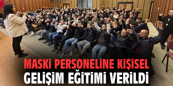 MASKİ personeline kişisel gelişim eğitimi verildi