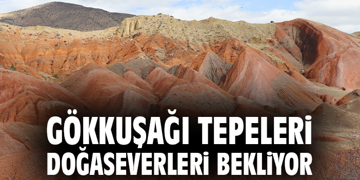 Gökkuşağı Tepeleri doğaseverleri bekliyor