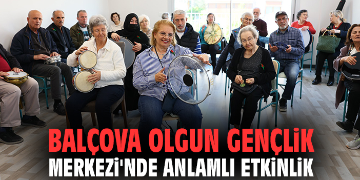 Balçova Olgun Gençlik Merkezi'nde anlamlı etkinlik
