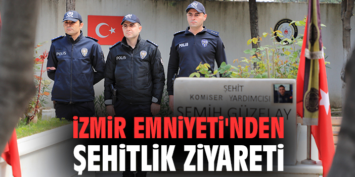 İzmir Emniyeti'nden şehitlik ziyareti