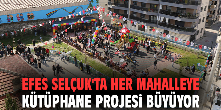 Efes Selçuk'ta Her Mahalleye Kütüphane projesi büyüyor