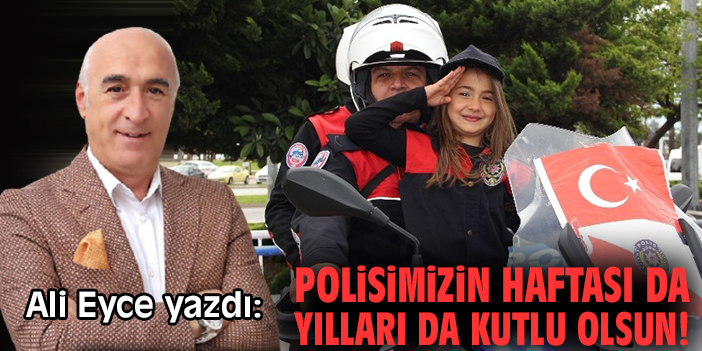 Polisimizin haftası da yılları da kutlu olsun!