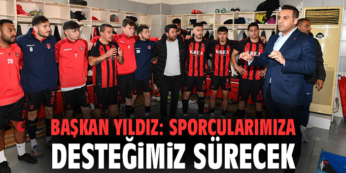 Başkan Yıldız: Sporcularımıza desteğimiz sürecek
