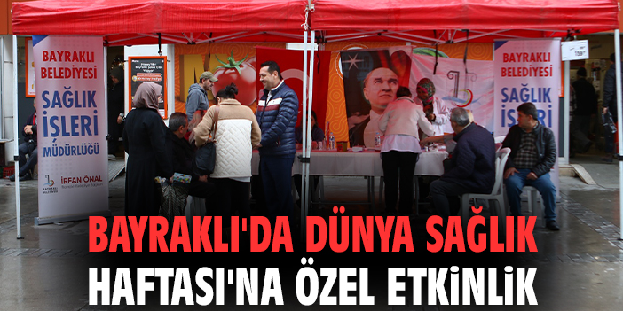 Bayraklı'da Dünya Sağlık Haftası'na özel etkinlik