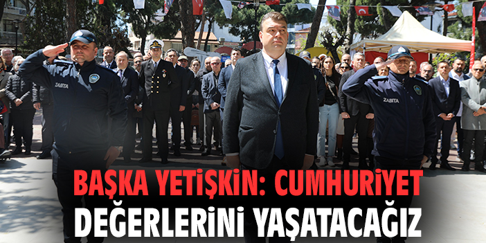 Başka Yetişkin: Cumhuriyet değerlerini yaşatacağız