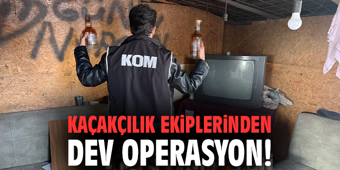 Kaçakçılık ekiplerinden dev operasyon!
