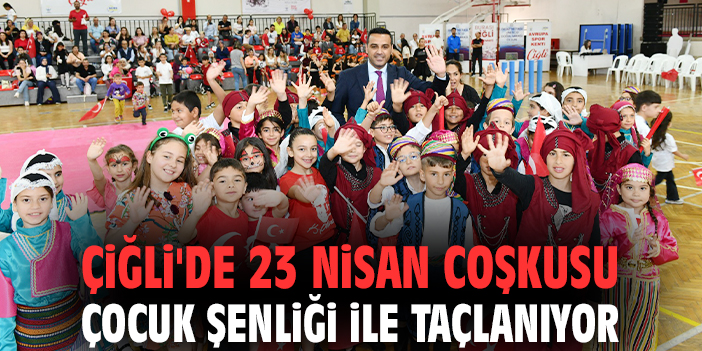 Çiğli'de 23 Nisan coşkusu Çocuk Şenliği ile taçlanıyor