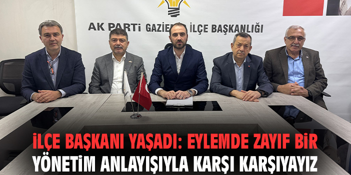 İlçe Başkanı Yaşadı: Eylemde zayıf bir yönetim anlayışıyla karşı karşıyayız