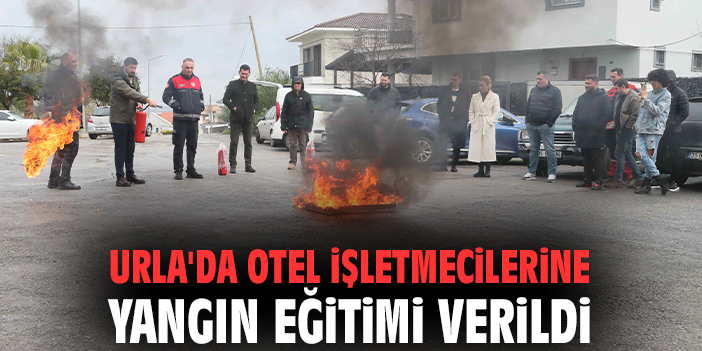 Urla'da otel işletmecilerine yangın eğitimi verildi
