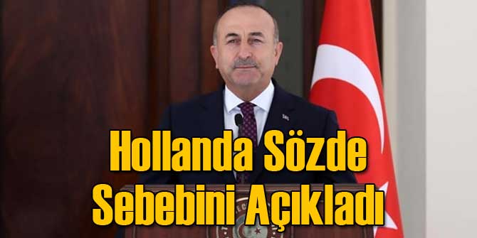 Hollanda Sözde Sebebini Açıkladı
