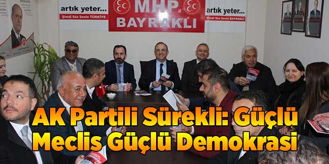 AK Partili Sürekli: Güçlü Meclis Güçlü Demokrasi