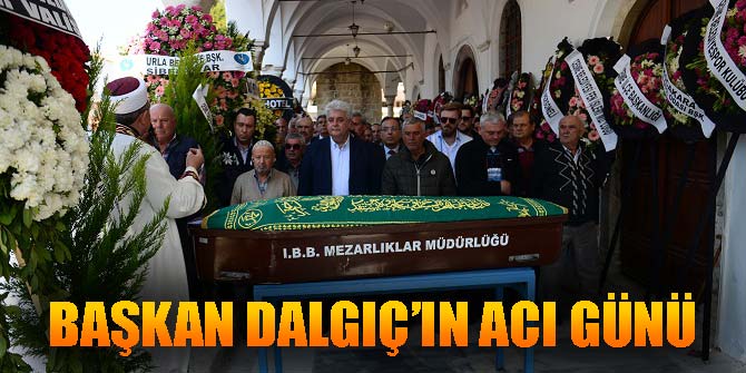 Başkan Dalgıç'ın acı günü