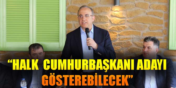 AK PARTİLİ SÜREKLİ: “HALK  CUMHURBAŞKANI ADAYI GÖSTEREBİLECEK”