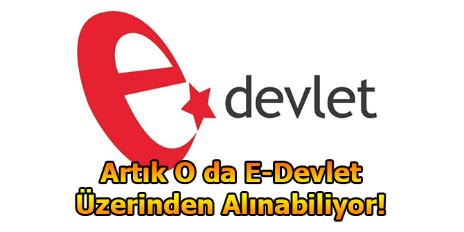 Artık E-Devlet Üzerinden Alınabilir!
