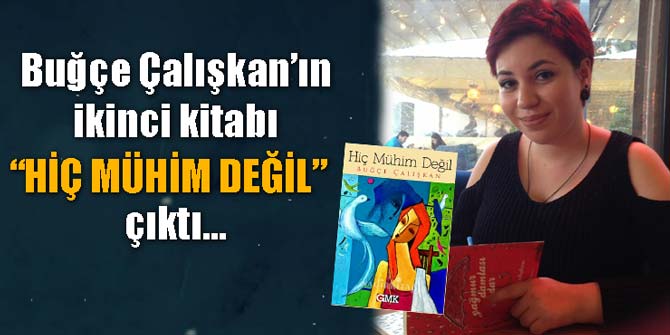 Buğçe Çalışkan'ın ikinci kitabı "Hiç Mühim Değil" çıktı