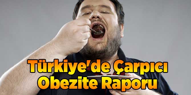 Türkiye'de Çarpıcı Obezite Raporu