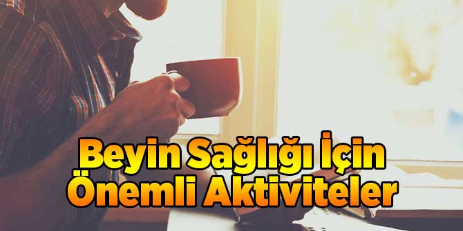 Beyin Sağlığı İçin Önemli Aktiviteler