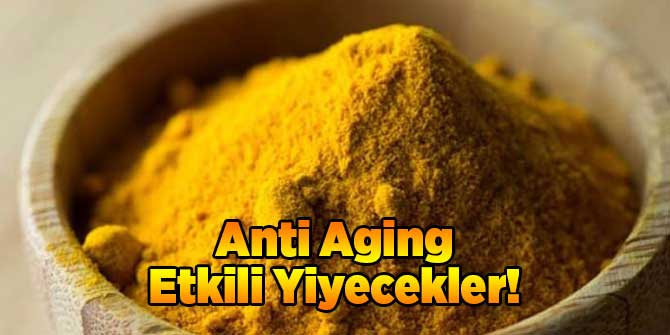 Anti Aging Etkili Yiyecekler!