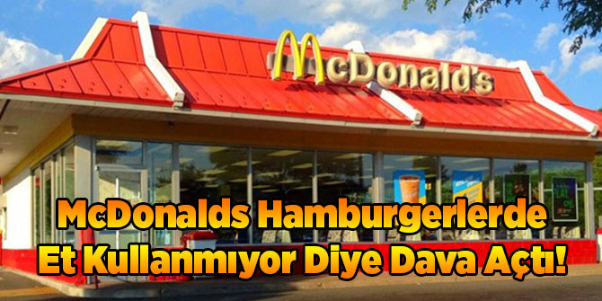 McDonalds Hamburgerlerde Et Kullanmıyor Diye Dava Açtı!