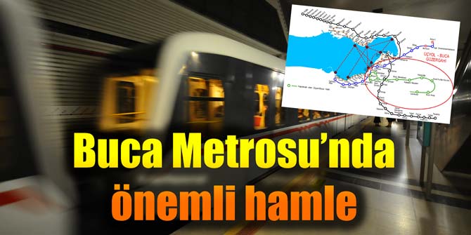 Buca Metrosu’nda önemli gelişme