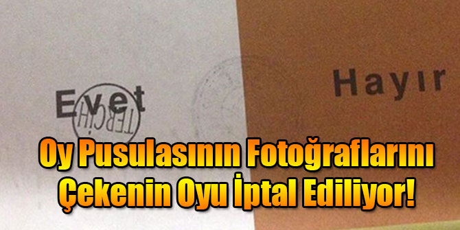 Oy Pusulasının Fotoğraflarını Çekenin Oyu İptal Ediliyor!