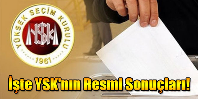 İşte YSK'nın Resmi Sonuçları!