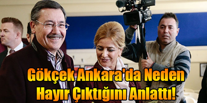 Gökçek Ankara'da Neden Hayır Çıktığını Anlattı!