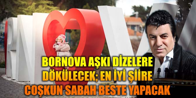 Bornova'da şiirler yarışacak; en iyi şiire Coşkun Sabah beste yapacak