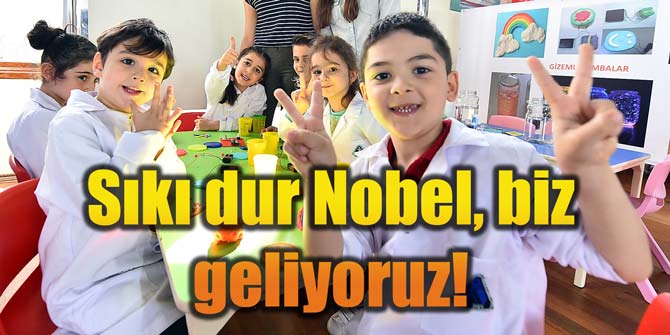 Sıkı dur Nobel, biz geliyoruz!