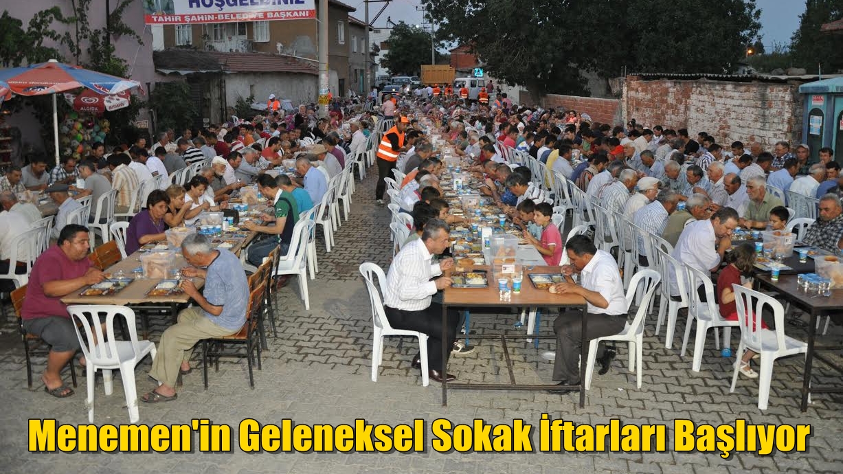 Menemen'in Geleneksel Sokak İftarları Başlıyor