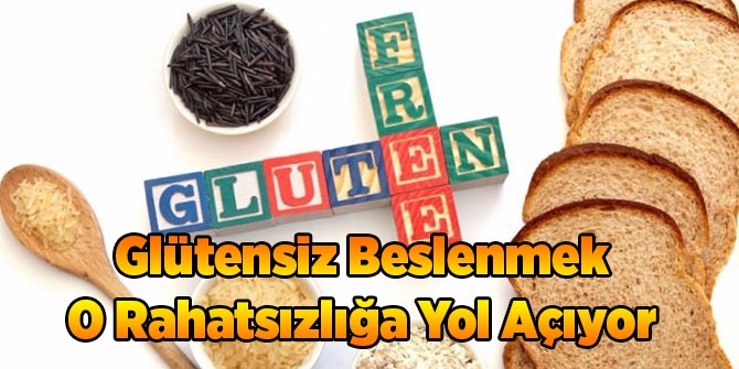 Glütensiz Beslenmek O Rahatsızlığa Yol Açıyor