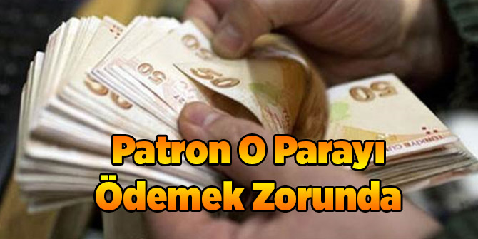 Patron O Parayı Ödemek Zorunda