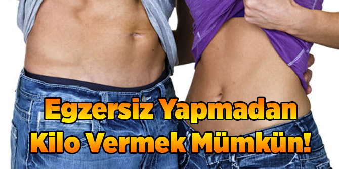 Egzersiz Yapmadan Yağ Yakmak Mümkün!