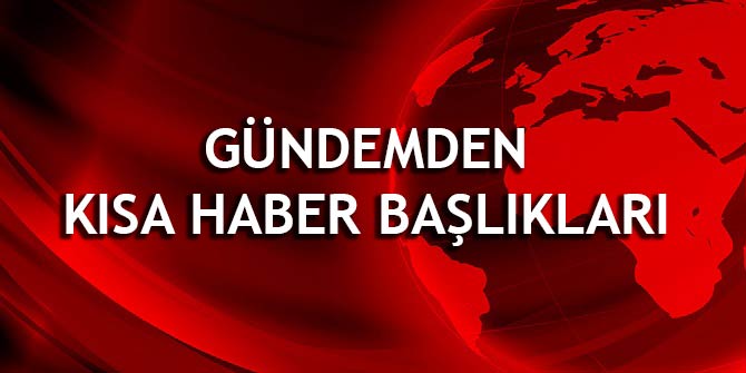 8 Mayıs 2017 Türkiye gündemi