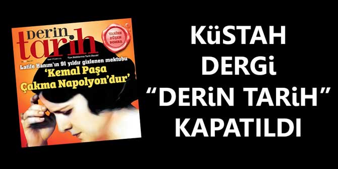 Küstah dergi "Derin Tarih" hakkında toplatılma kararı