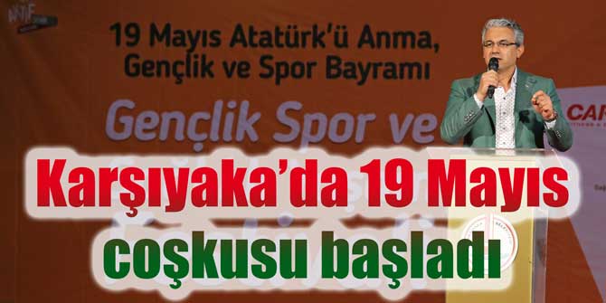 Karşıyaka’da 19 Mayıs coşkusu başladı