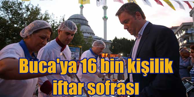 Buca'ya 16 bin kişilik iftar sofrası