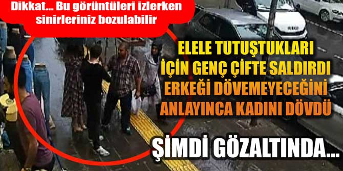 El ele tutuştukları için çifte saldıran şahıs gözaltına alındı