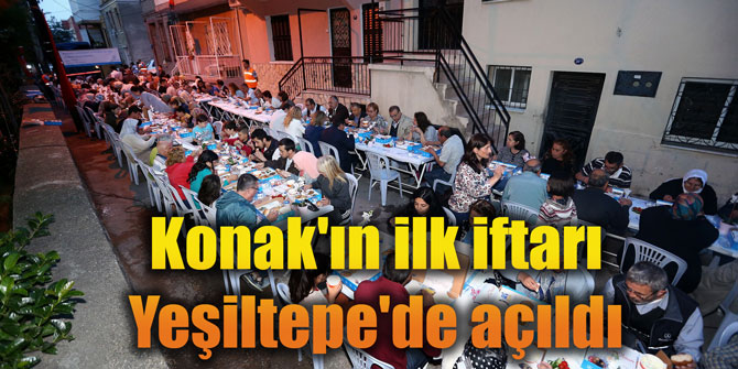 Konak'ın ilk iftarı Yeşiltepe'de açıldı