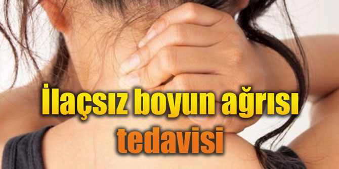 İlaçsız boyun ağrısı tedavisi