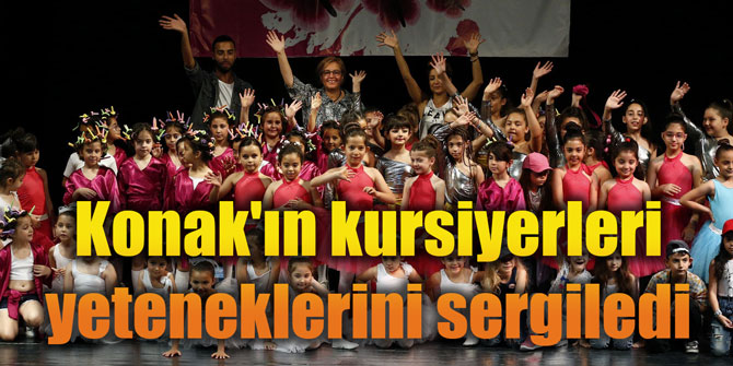Konak'ın kursiyerleri yeteneklerini sergiledi