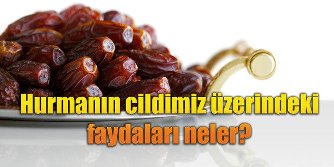 Hurmanın cildimiz üzerindeki faydaları neler?